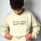 FxCK YOUR BAD VIBES